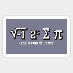 I ate some Pi and it was delicious math Nerd Sticker